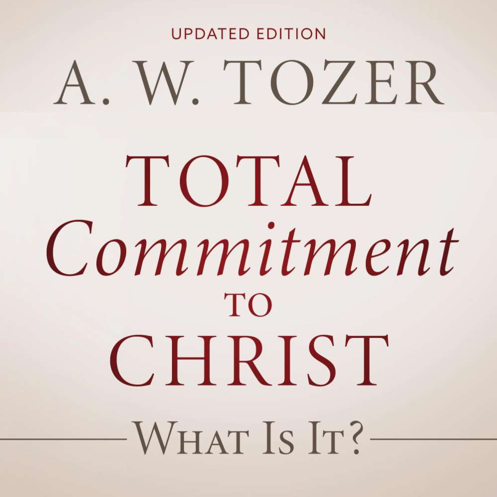 Cover von Total Commitment to Christ - Total Commitment to Christ - What Is It?