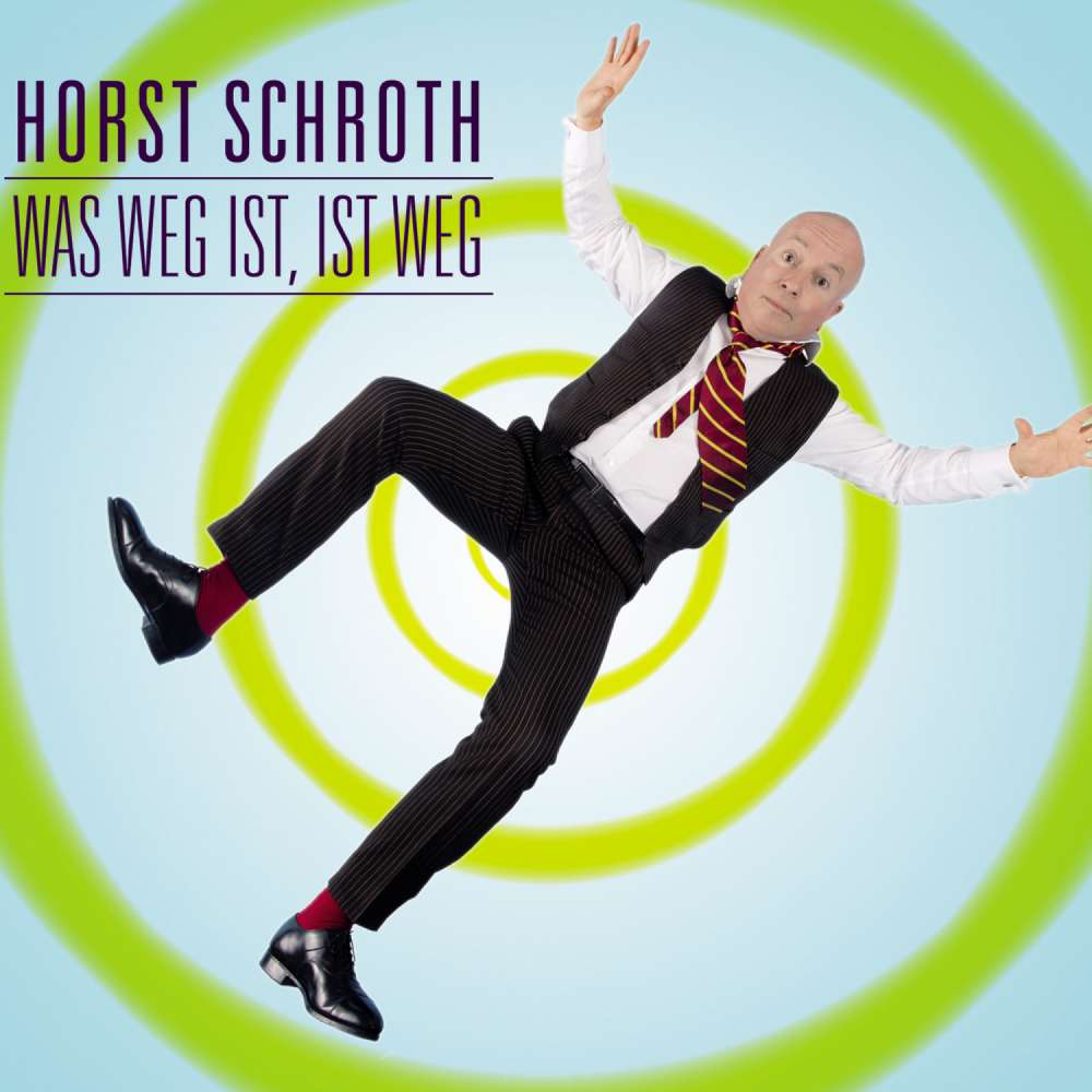 Cover von Horst Schroth - Horst Schroth - Was weg ist, ist weg