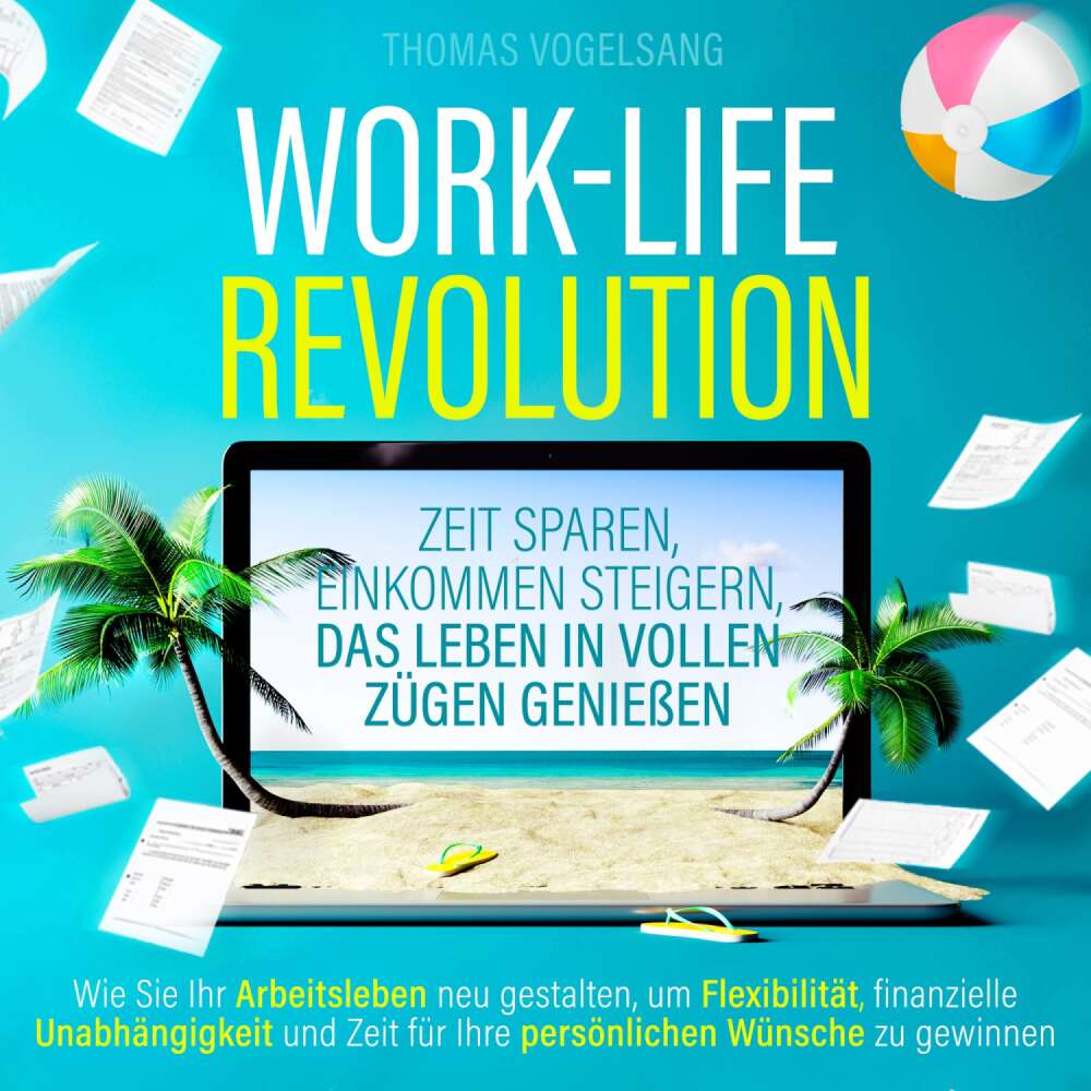 Cover von Thomas Vogelsang - Work-Life-Revolution - Zeit sparen, Einkommen steigern, das Leben in vollen Zügen genießen