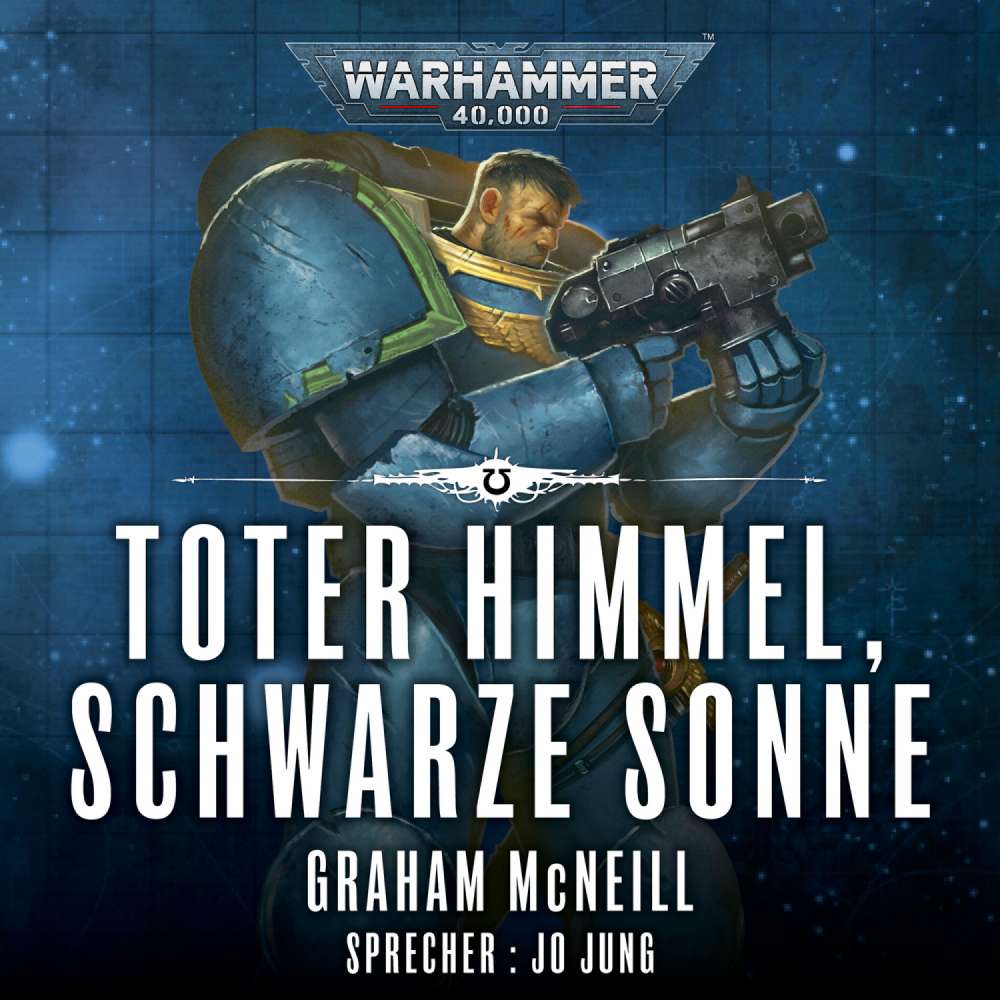 Cover von Graham McNeill - Warhammer 40.000: Die Chroniken des Uriel Ventris 3 - Toter Himmel, schwarze Sonne