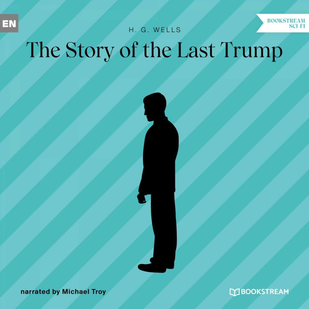 Cover von H. G. Wells - The Story of the Last Trump
