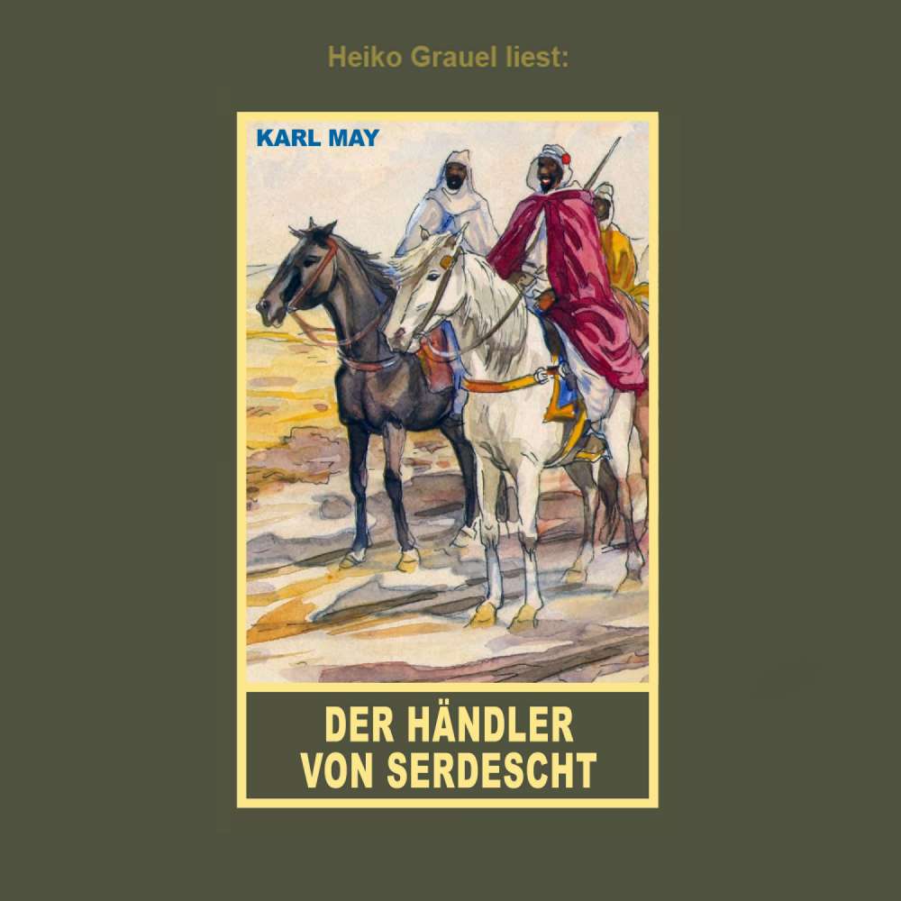 Cover von Karl May - Der Händler von Serdescht - Erzählung aus "Auf fremden Pfaden", Band 23 der Gesammelten Werke
