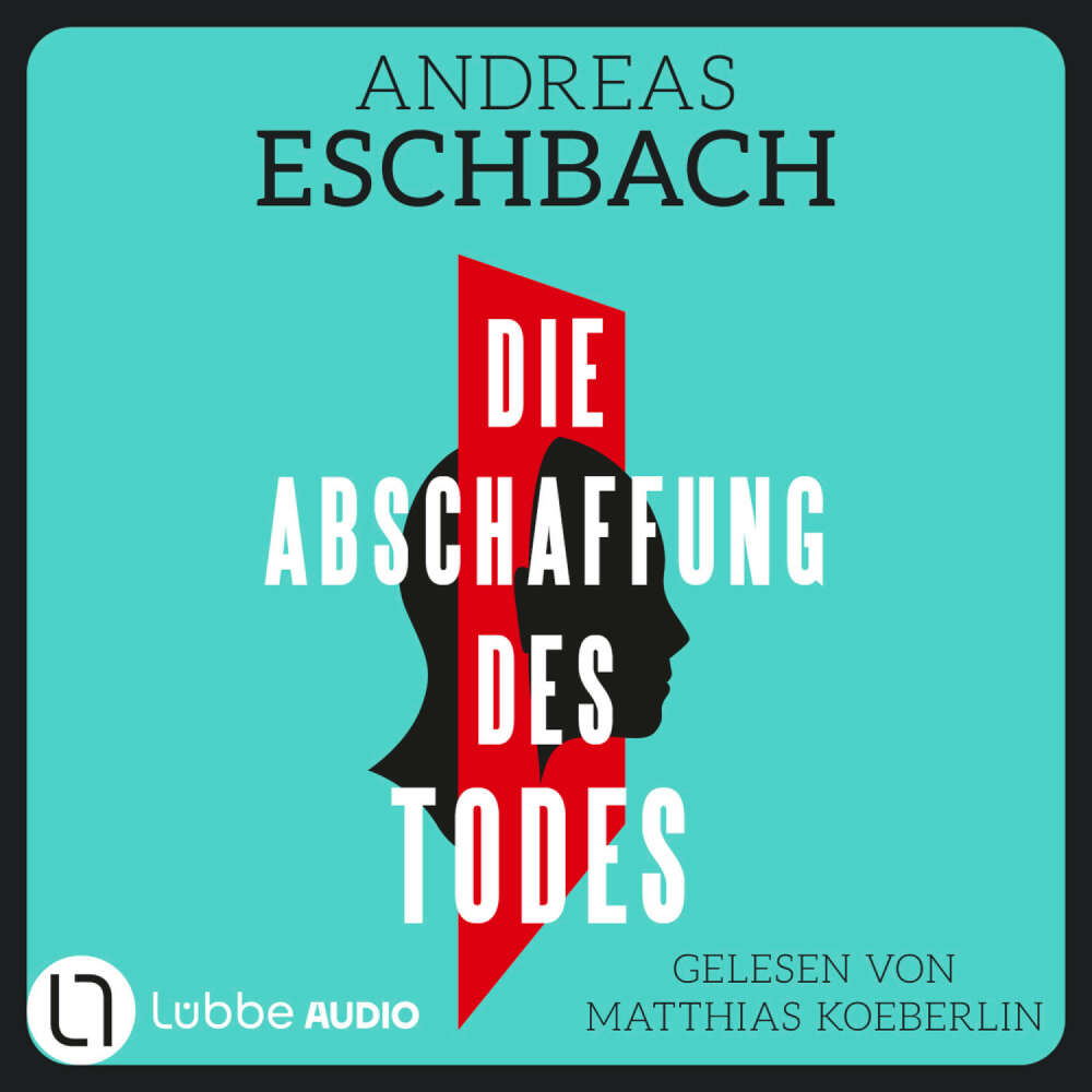 Cover von Andreas Eschbach - Die Abschaffung des Todes - Thriller