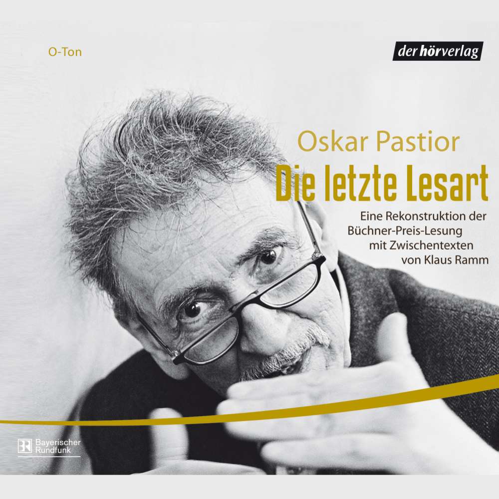 Cover von Oskar Pastior - Die letzte Lesart - Eine Rekonstruktion der Büchner-Preis-Lesung mit Zwischentexten von Klaus Ramm