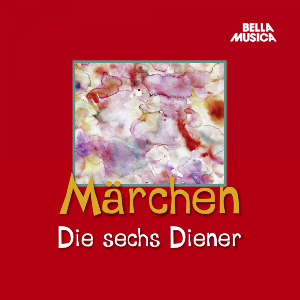 Cover von Jacob Grimm - Märchen - Die sechs Diener