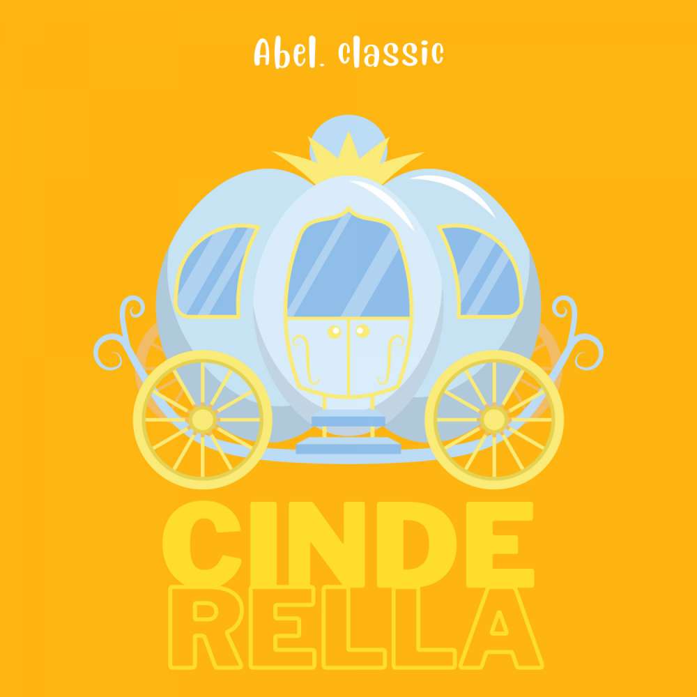 Cover von Charles Perrault - Abel Classics: fairytales and fables - Cinderella