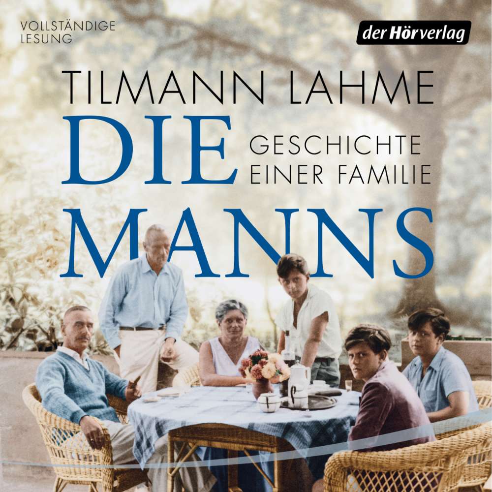Cover von Tilmann Lahme - Die Manns - Geschichte einer Familie