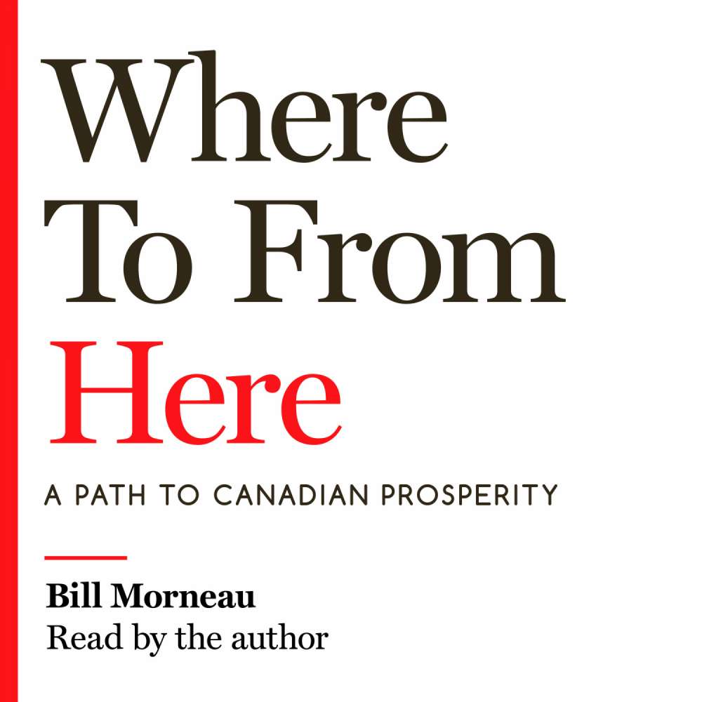 Cover von Bill Morneau - Where To from Here - A Path to Canadian Prosperity
