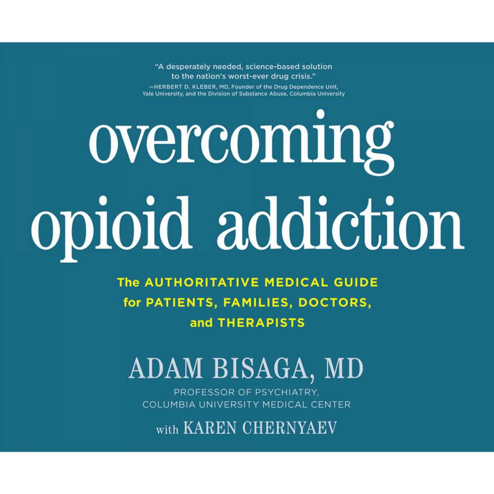 Cover von Adam Bisaga MD - Overcoming Opioid Addiction - The Authoritative Medical Guide for Patients, Families, Doctors, and Therapists