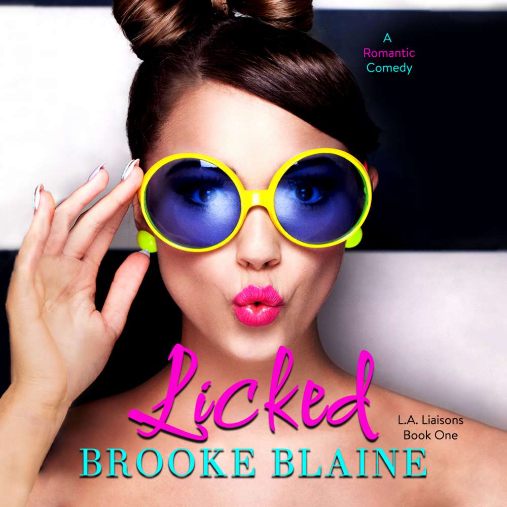 Cover von Brooke Blaine - L.A. Liaisons - Book 1 - Licked