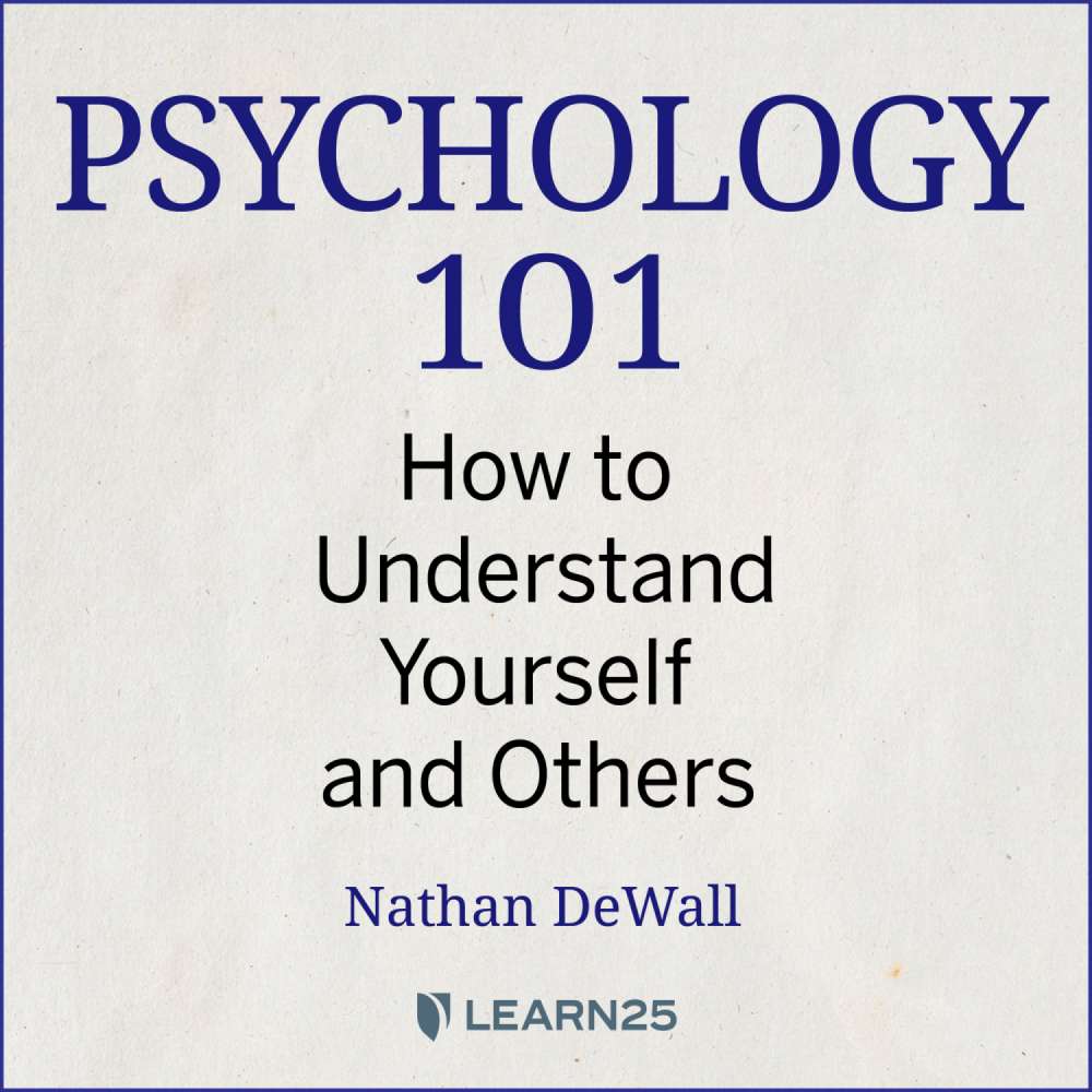 Cover von Nathan DeWall - Psychology 101: How to Understand Yourself and Others