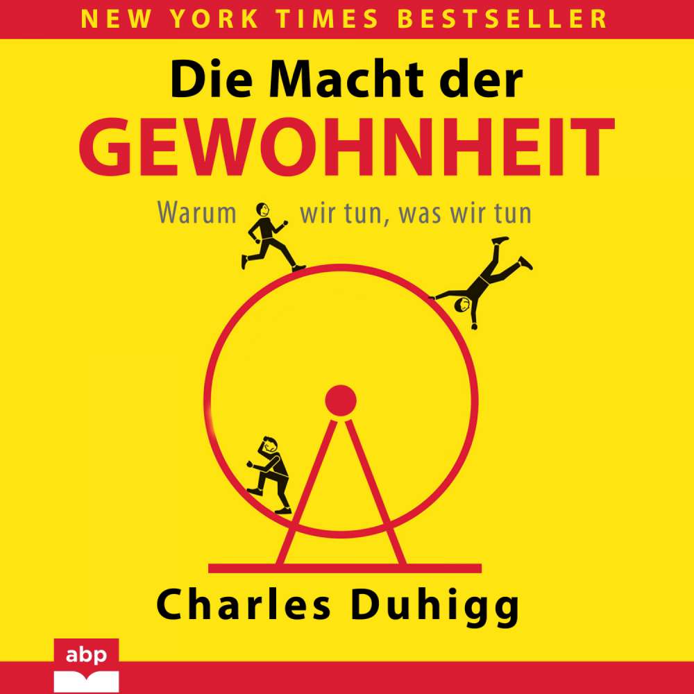 Cover von Charles Duhigg - Die Macht der Gewohnheit - Warum wir tun, was wir tun
