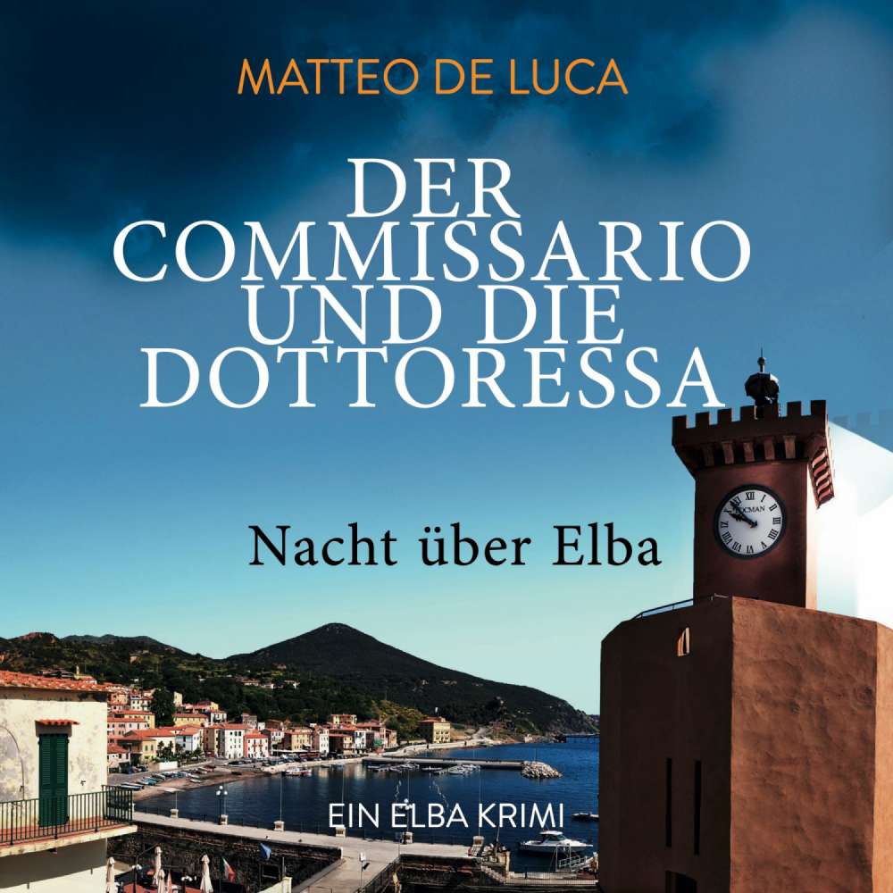 Cover von Matteo De Luca - Der Commissario und die Dottoressa - Band 2 - Nacht über Elba