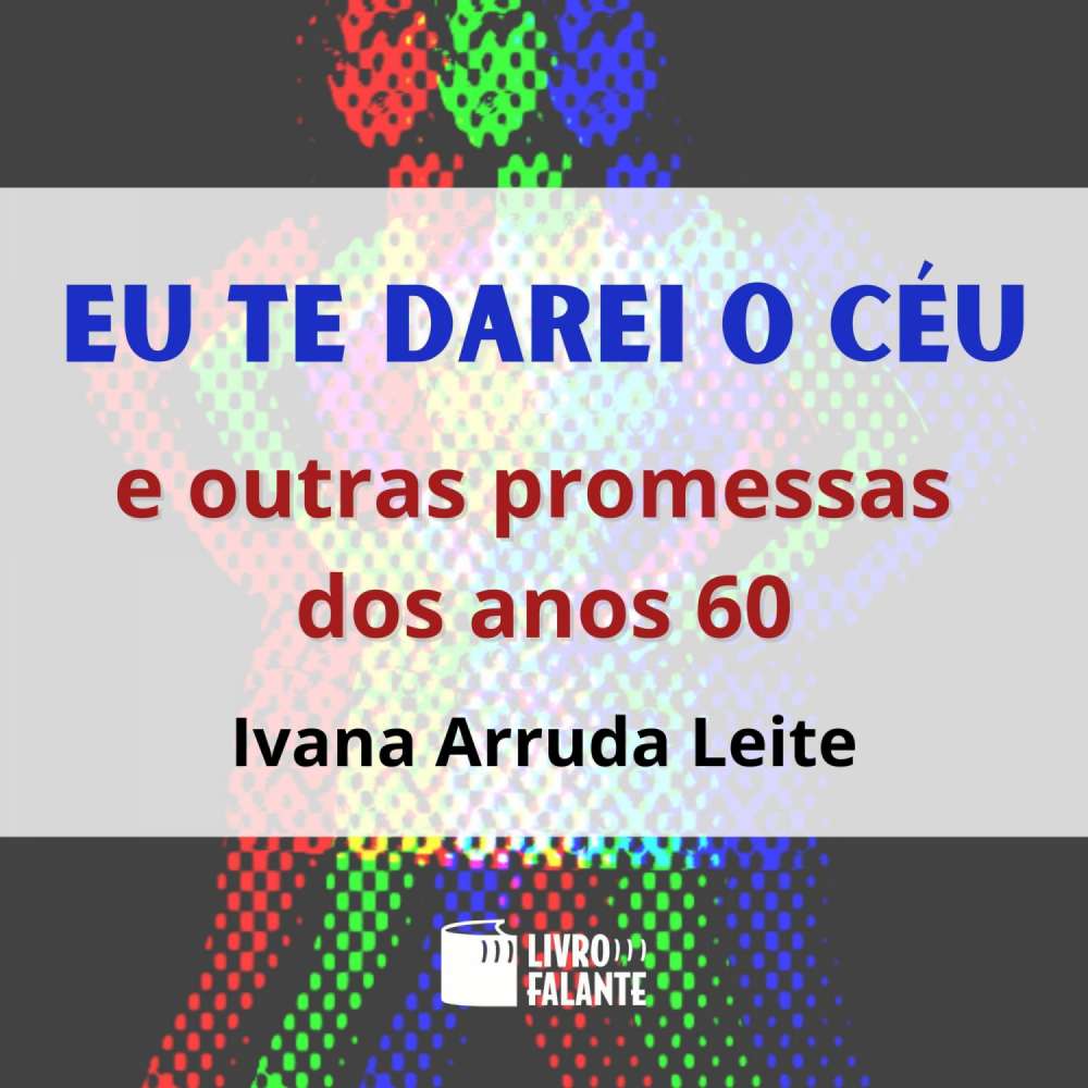 Cover von Ivana Arruda Leite - Eu te darei o céu - E outras promessas dos anos 60