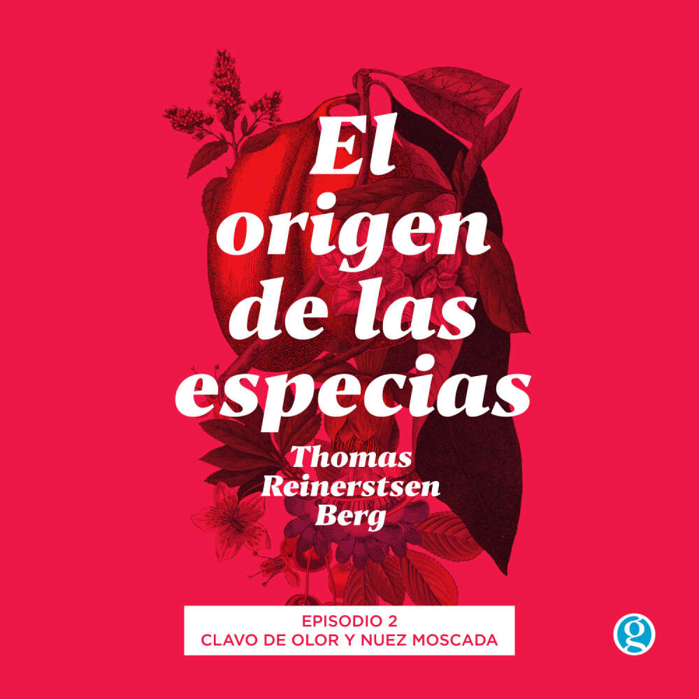 Cover von Thomas Reinertsen Berg - El origen de las especias - Episodio 2 - Clavo de olor y nuez moscada