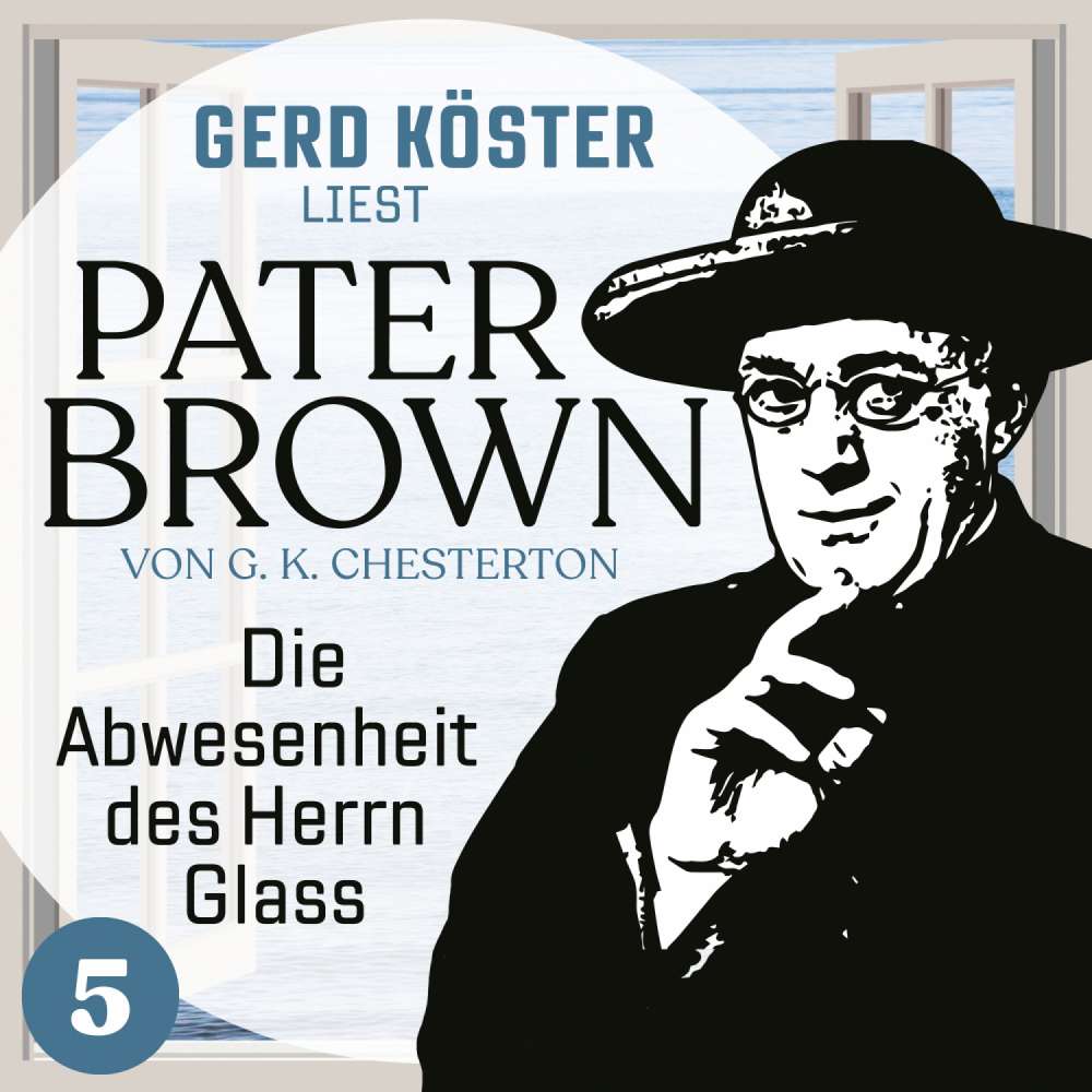 Cover von Gilbert Keith Chesterton - Gerd Köster liest Pater Brown - Band 5 - Die Abwesenheit des Herrn Glass