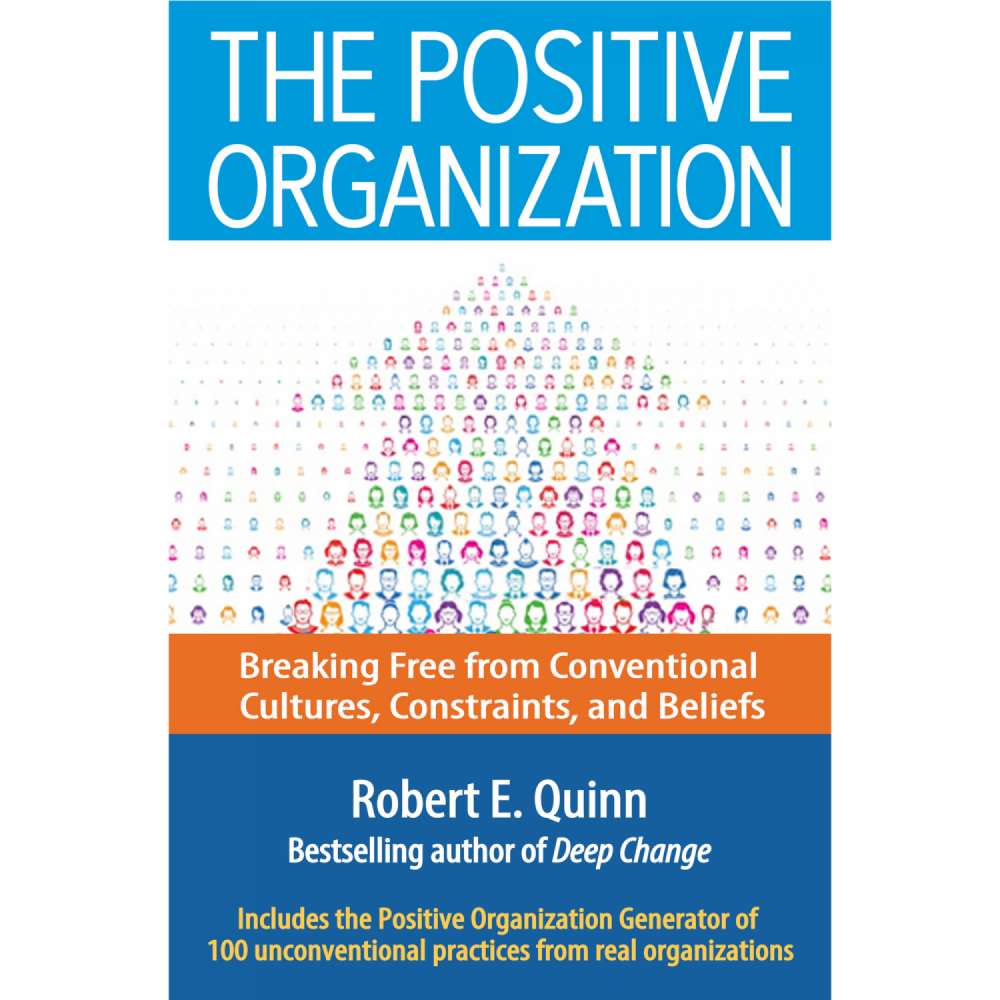 Cover von Robert E. Quinn - The Positive Organization - Breaking Free from Conventional Cultures, Constraints, and Beliefs