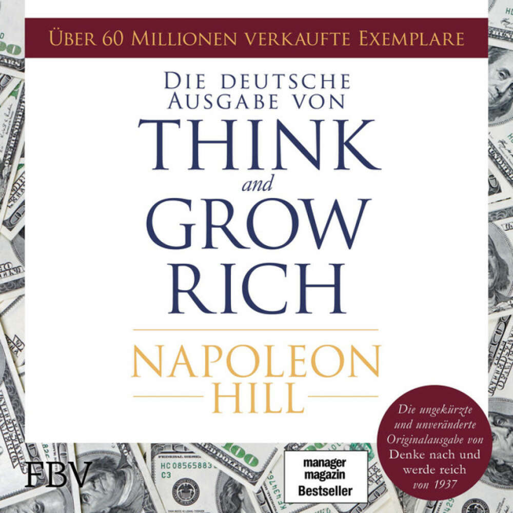 Cover von Napoleon Hill - Think and Grow Rich – Deutsche Ausgabe (Die ungekürzte und unveränderte Originalausgabe von Denke nach und werde reich von 1937)