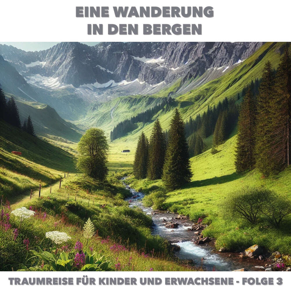 Cover von Traumreisen für Erwachsene und Kinder - Folge 3 - Eine Wanderung in den Bergen