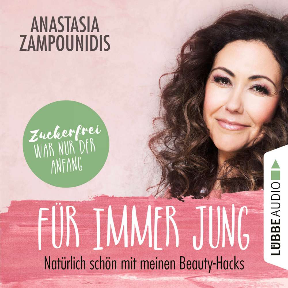Cover von Anastasia Zampounidis - Für immer jung - Natürlich schön mit meinen Beauty-Hacks