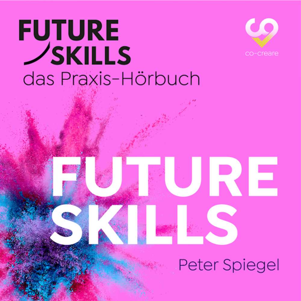 Cover von Peter Spiegel - Future Skills - Das Praxis-Hörbuch - Future Skills