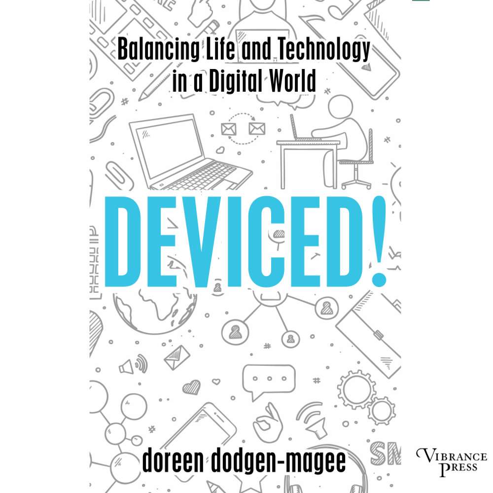 Cover von Doreen Dodgen-Magee - Deviced! - Balancing Life and Technology in a Digital World