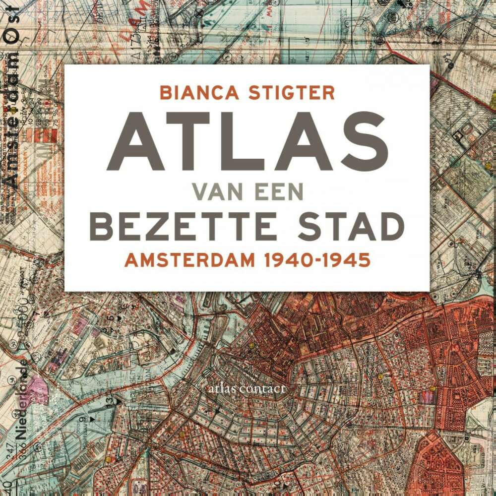 Cover von Bianca Stigter - Atlas van een bezette stad - Amsterdam 1940-1945