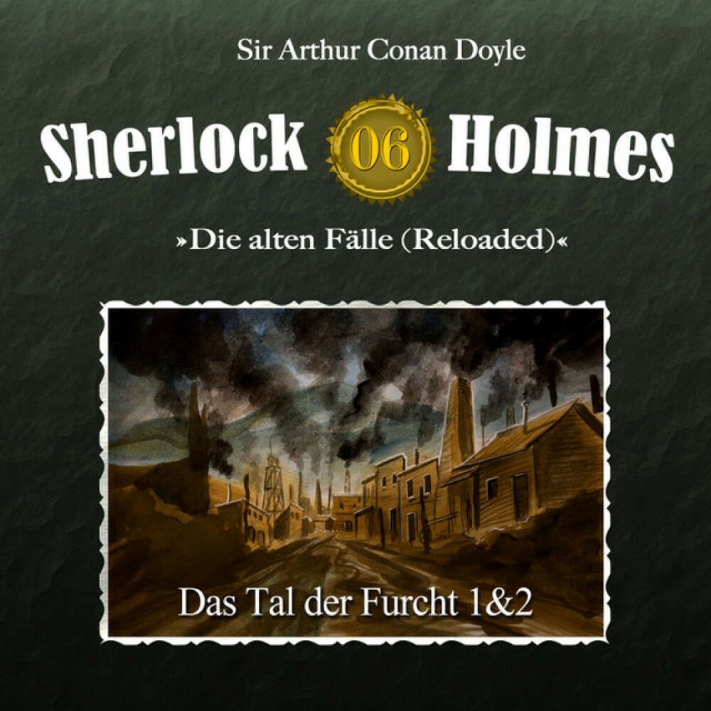 Cover von Sherlock Holmes - Die alten Fälle (Reloaded), Fall 6: Das Tal der Furcht