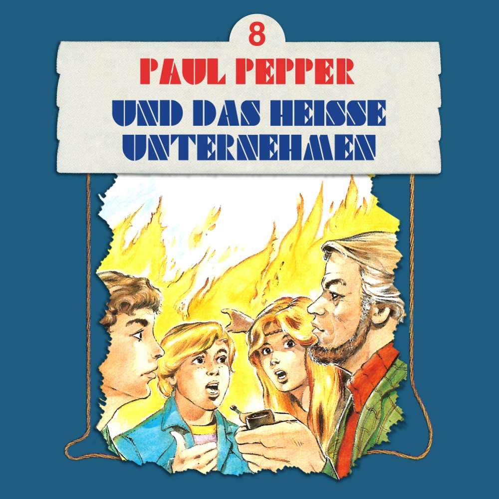 Cover von Paul Pepper - Folge 8 - Paul Pepper und das heiße Unternehmen