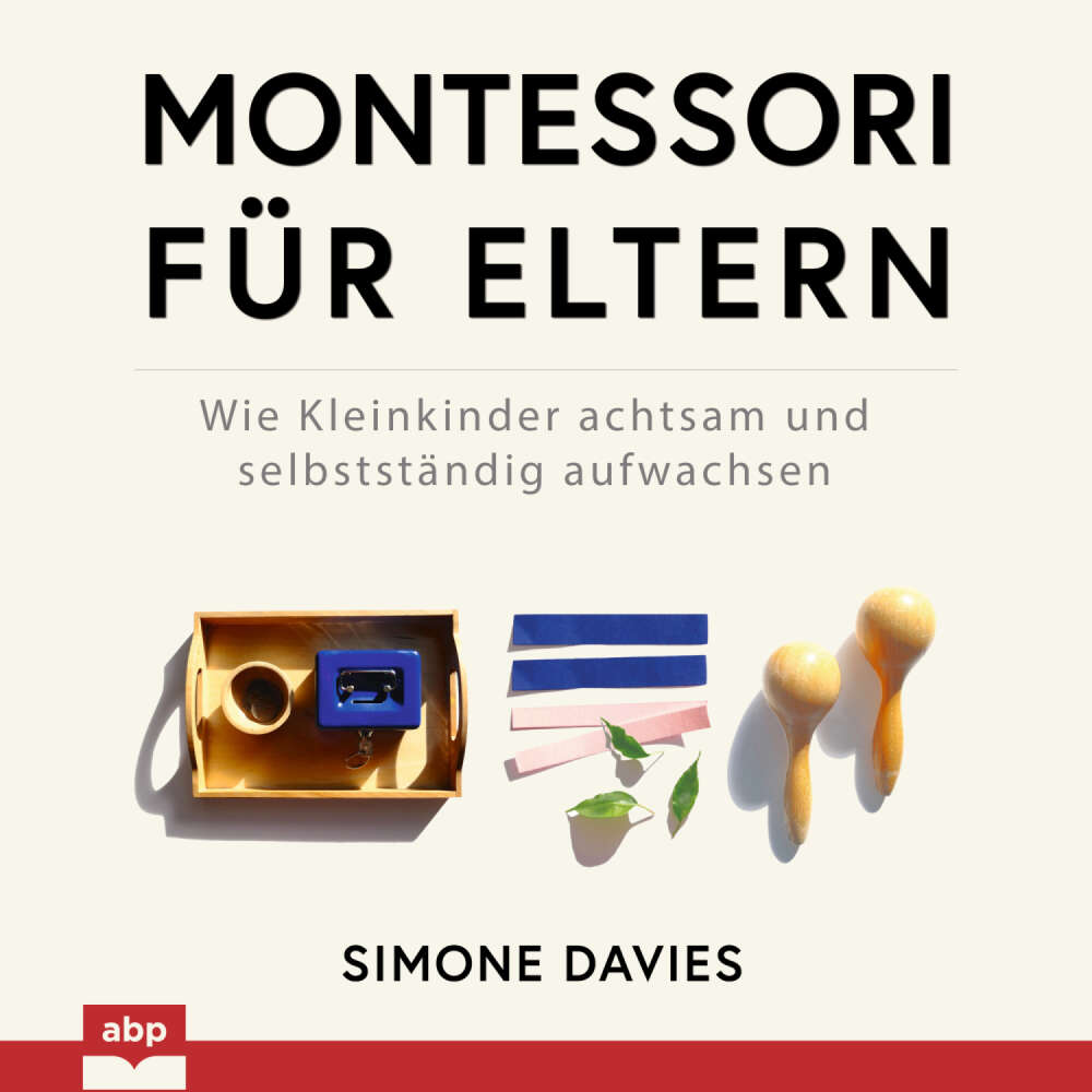 Cover von Simone Davies - Montessori für Eltern - Wie Kleinkinder achtsam und selbstständig aufwachsen