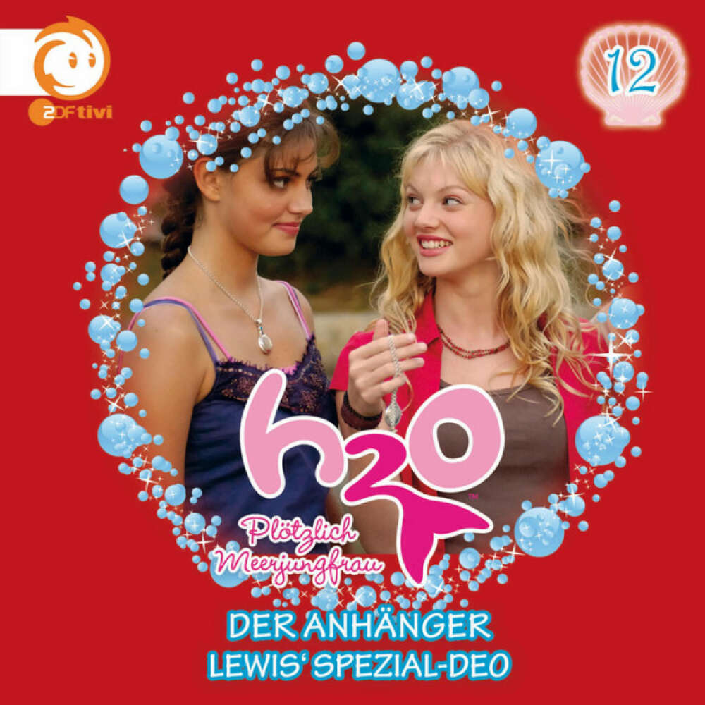 Cover von H2O - Plötzlich Meerjungfrau! - 12: Der Anhänger / Lewis' Spezial-Deo