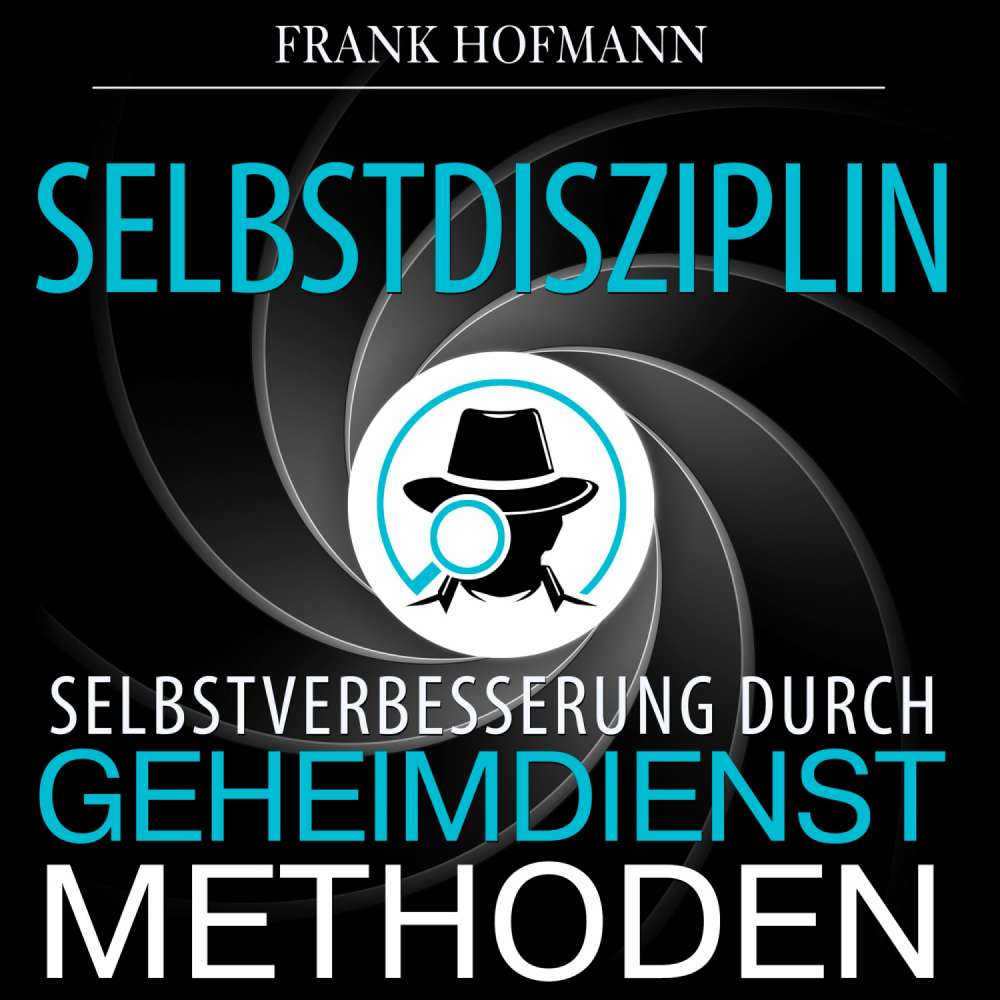 Cover von Frank Hofmann - Selbstdisziplin - Selbstverbesserung durch Geheimdienstmethoden
