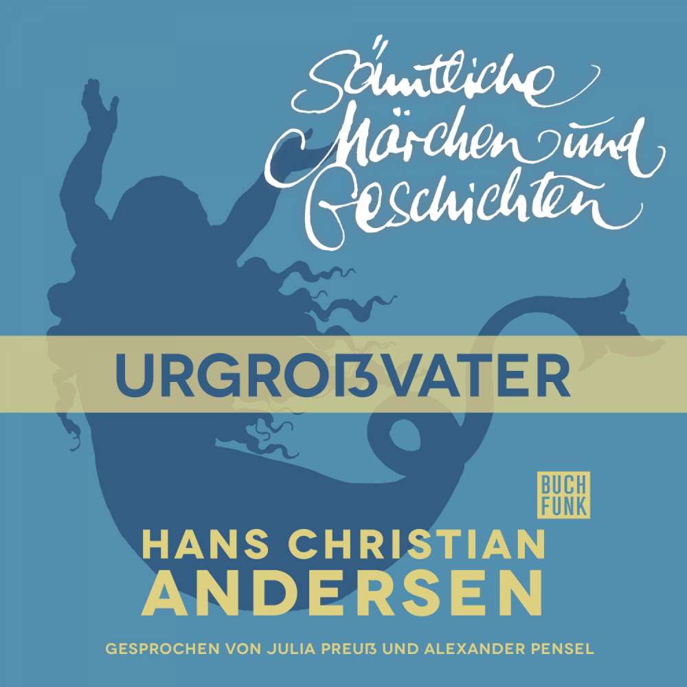 Cover von Hans Christian Andersen - H. C. Andersen: Sämtliche Märchen und Geschichten - Urgroßvater