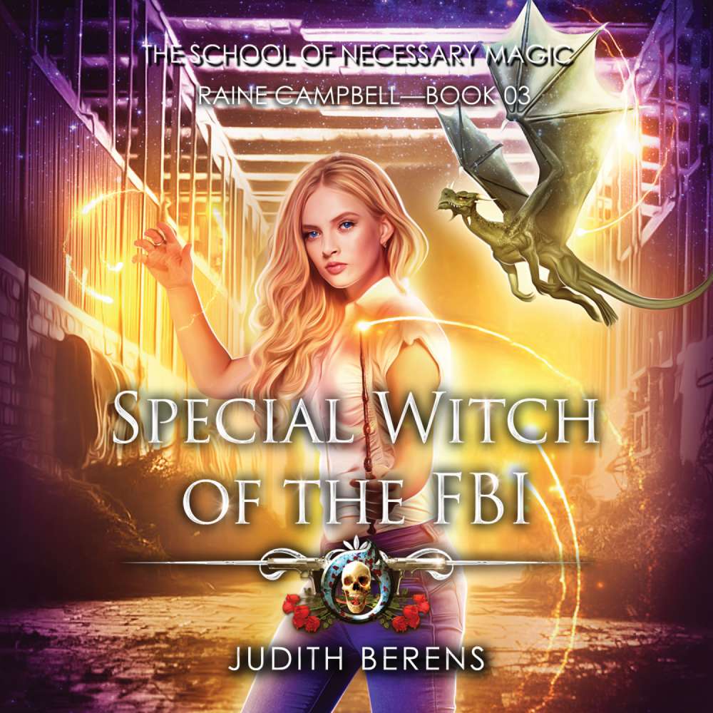 Cover von Judith Berens - School of Necessary Magic Raine Campbell - An Urban Fantasy Action Adventure - Book 3 - Special Witch of the FBI