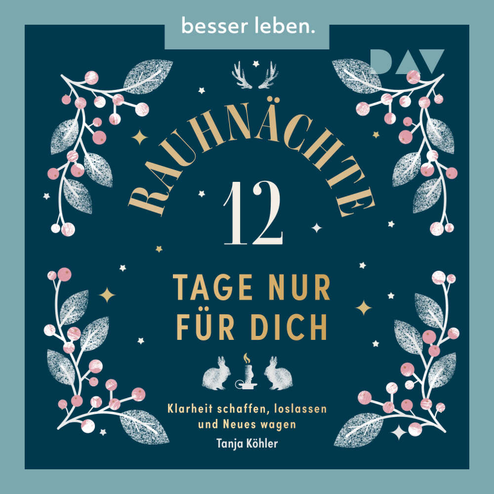 Cover von Tanja Köhler - Rauhnächte - 12 Tage nur für dich. Klarheit schaffen, loslassen und Neues wagen