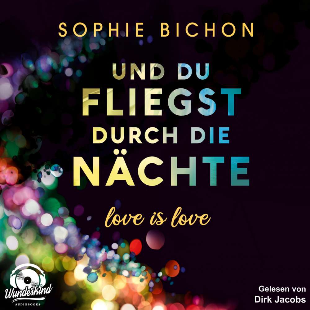 Cover von Sophie Bichon - Love is Love - Band 2 - Und du fliegst durch die Nächte