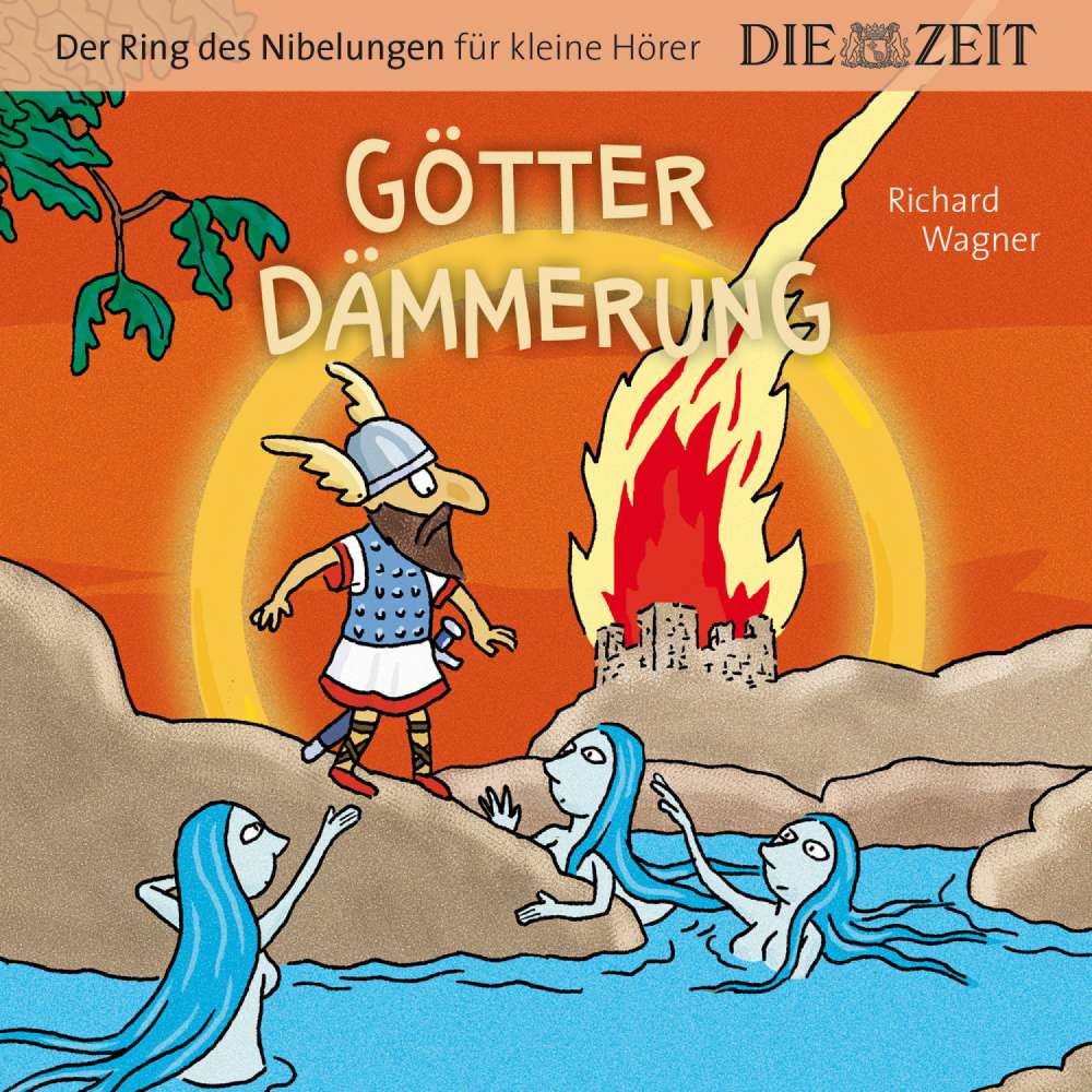 Cover von Die ZEIT-Edition "Der Ring des Nibelungen für kleine Hörer" - Die ZEIT-Edition "Der Ring des Nibelungen für kleine Hörer" - Götterdämmerung