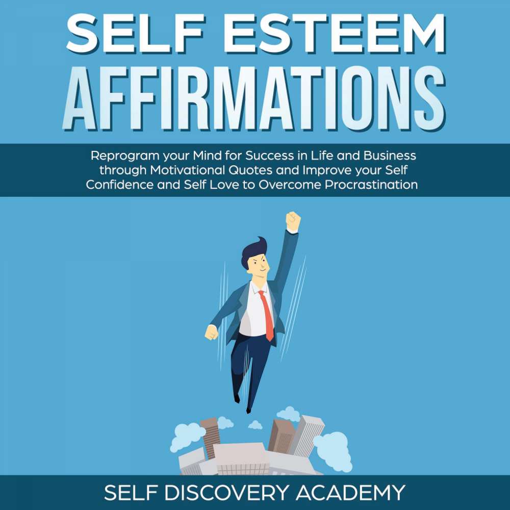 Cover von Self Discovery Academy - Self Esteem Affirmations - Reprogram your Mind for Success in Life and Business through Motivational Quotes and Improve your Self Confidence and Self Love to overcome Procrastinati ...