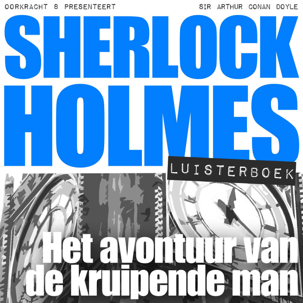 Cover von Arthur Conan Doyle - Sherlock Holmes - Deel 51 - Het avontuur van de kruipende man