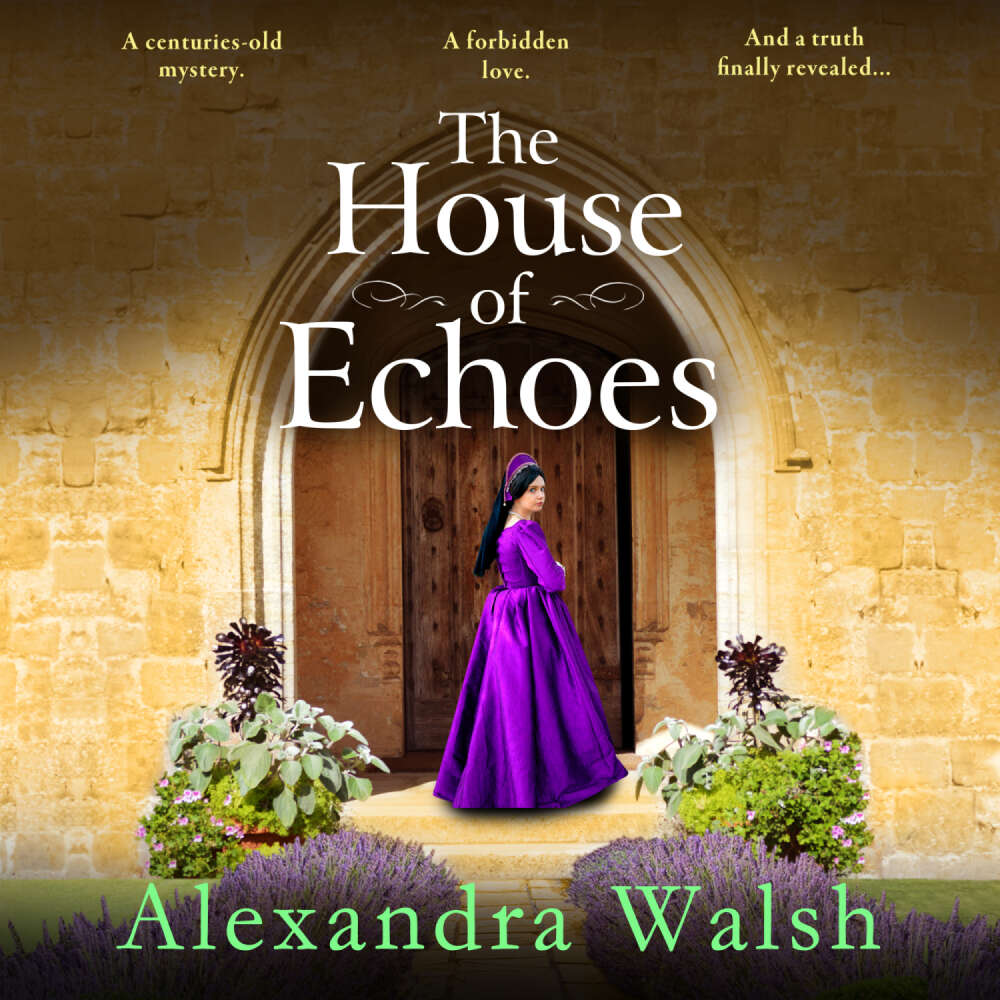 Cover von Alexandra Walsh - The House of Echoes - A BRAND NEW captivating story of love and treachery in the Tudor Court from Alexandra Walsh for 2025