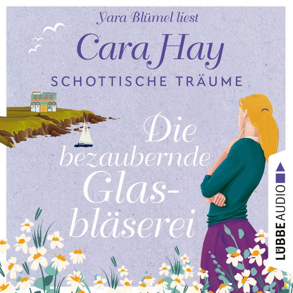 Cover von Cara Hay - Schottische-Träume-Reihe - Teil 2 - Die bezaubernde Glasbläserei