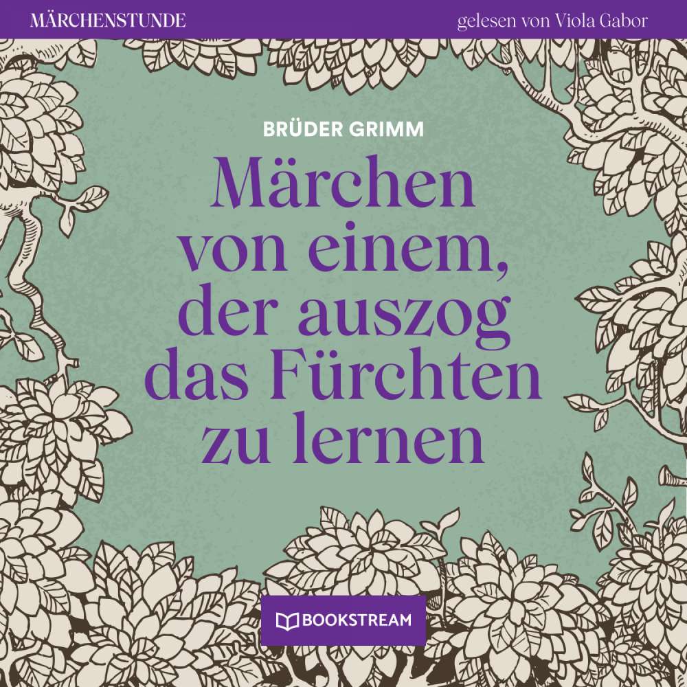 Cover von Brüder Grimm - Märchenstunde - Folge 177 - Märchen von einem, der auszog das Fürchten zu lernen