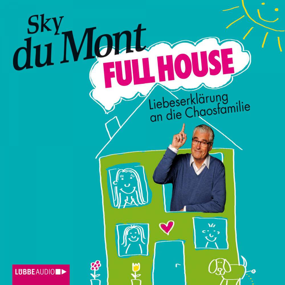 Cover von Sky du Mont - Full House - Liebeserklärung an die Chaosfamilie