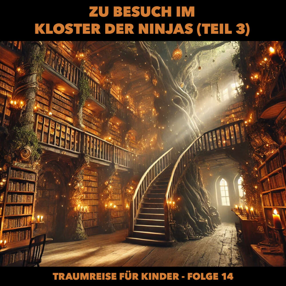 Cover von Traumreisen für Kinder - Folge 14 - Zu Besuch im Kloster der Ninjas (Teil 3)