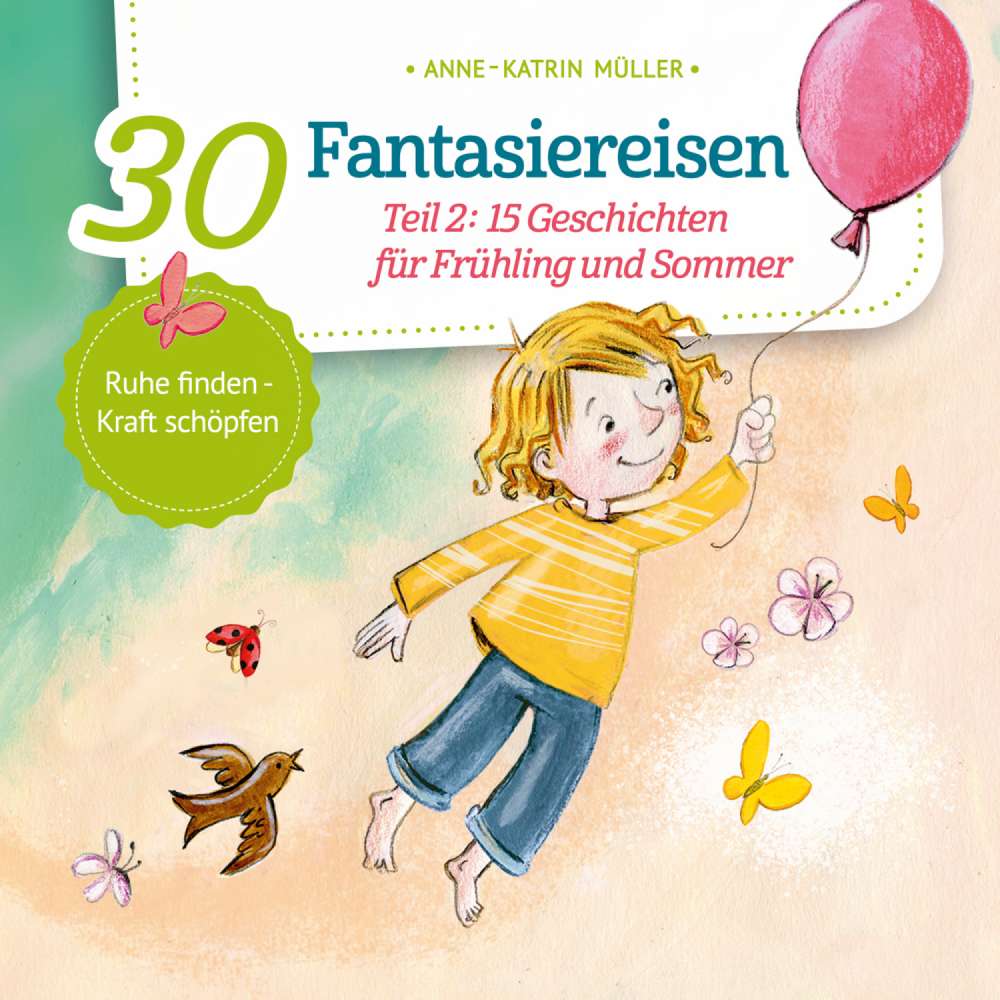 Cover von Anne-Katrin Müller - 30 Fantasiereisen - Band 2 - 15 Geschichten für Frühling und Sommer
