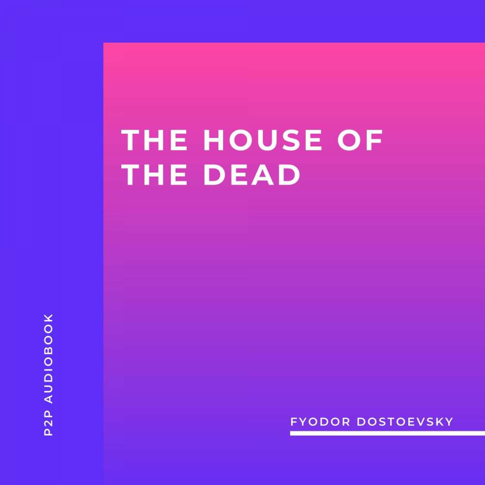 Cover von Fyodor Dostoevsky - The House of the Dead