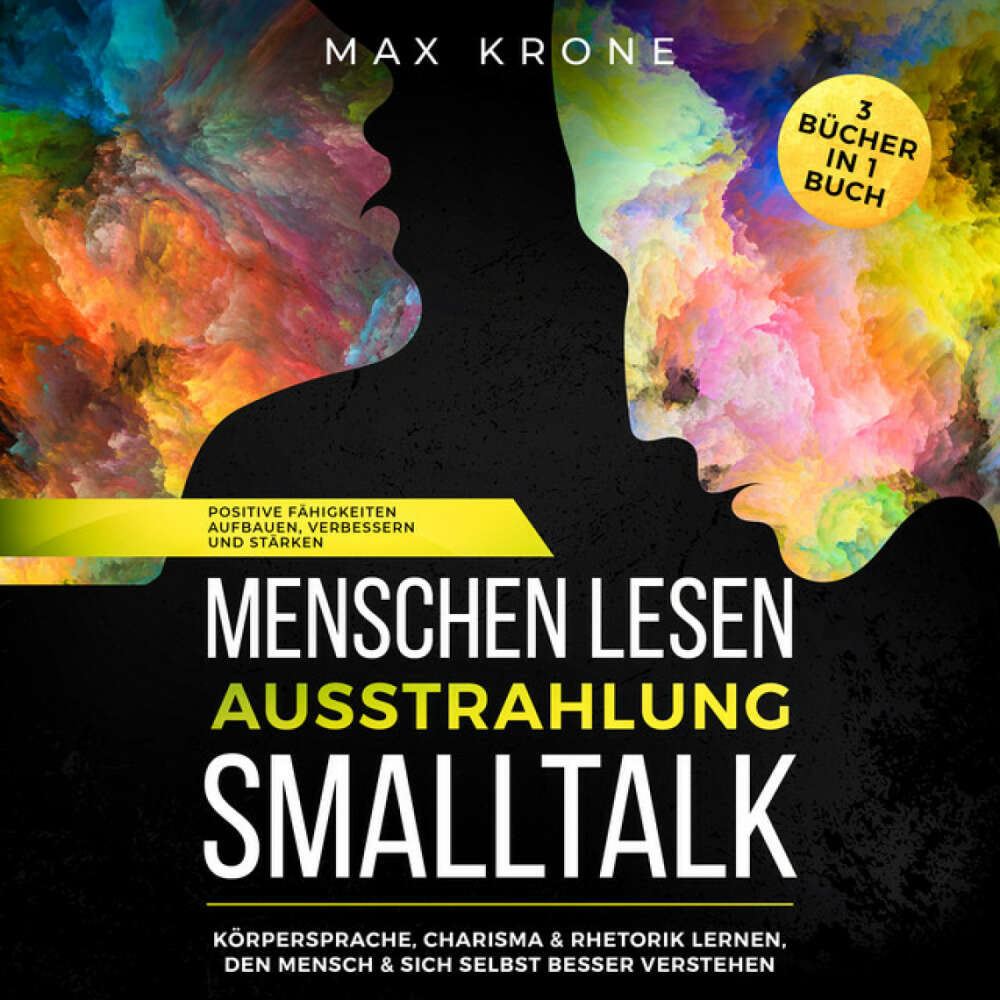 Cover von Elena Bork - Menschen lesen Ausstrahlung Smalltalk (3 BÜCHER IN 1 BUCH POSITIVE FÄHIGKEITEN AUFBAUEN, VERBESSERN UND STÄRKEN KÖRPERSPRACHE, CHARISMA & RHETORIK LERNEN, DEN MENSCH & SICH SELBST BESSER VERSTEHEN)