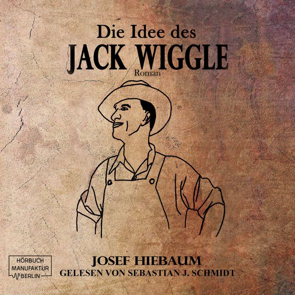 Cover von Josef Hiebaum - Die Idee des Jack Wiggle