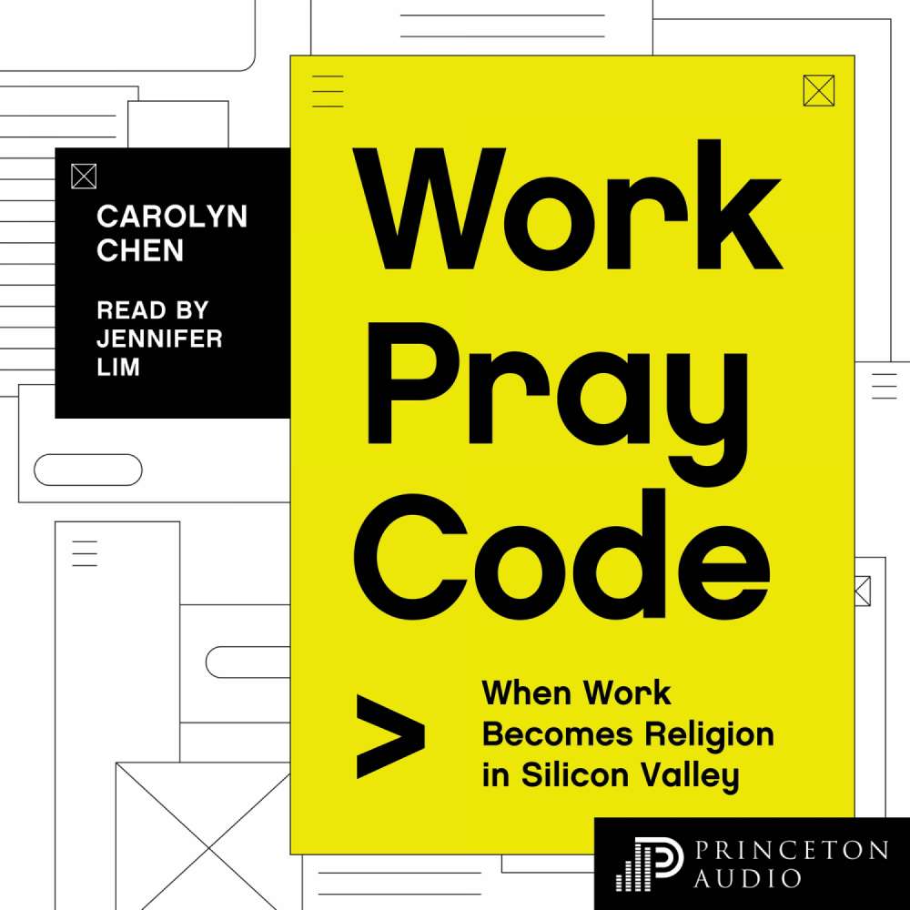 Cover von Carolyn Chen - Work Pray Code - When Work Becomes Religion in Silicon Valley