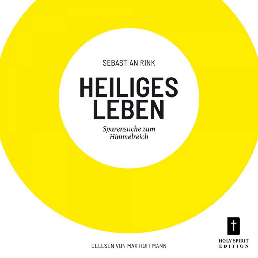 Cover von Sebastian Rink - Heiliges Leben - Spurensuche zum Himmelreich